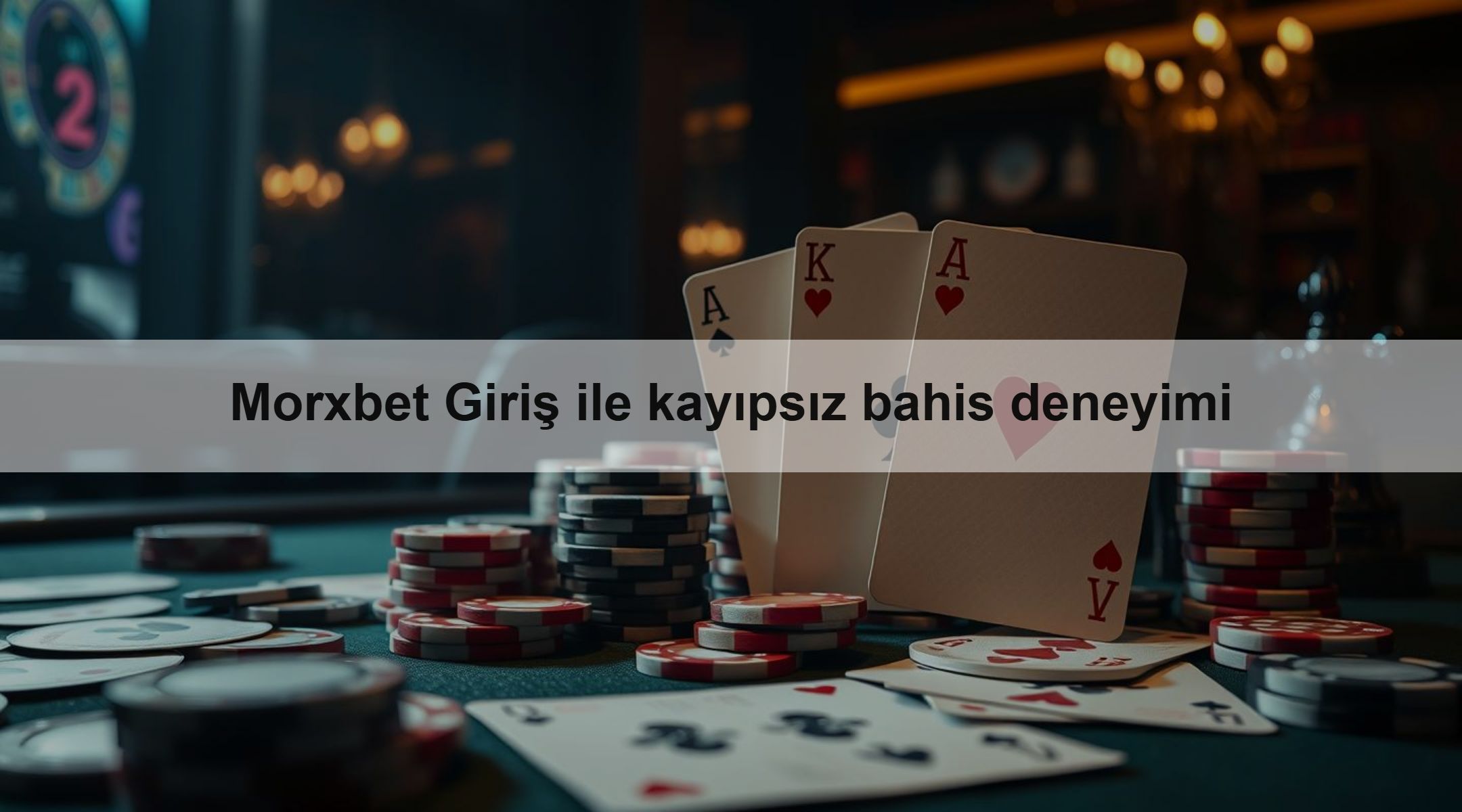 Morxbet Giriş ile kayıpsız bahis deneyimi