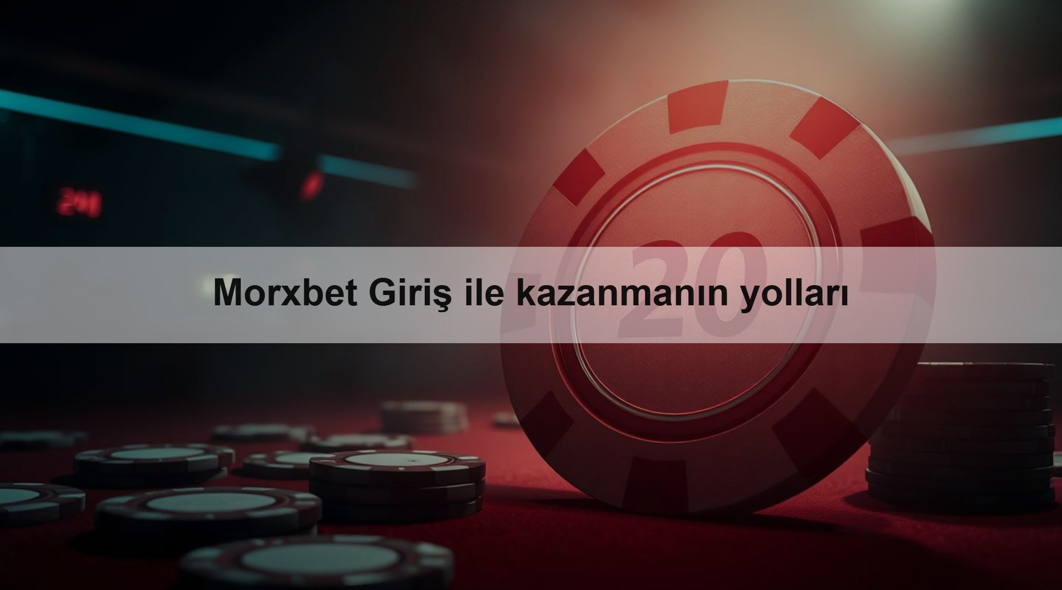 Morxbet Giriş ile kazanmanın yolları