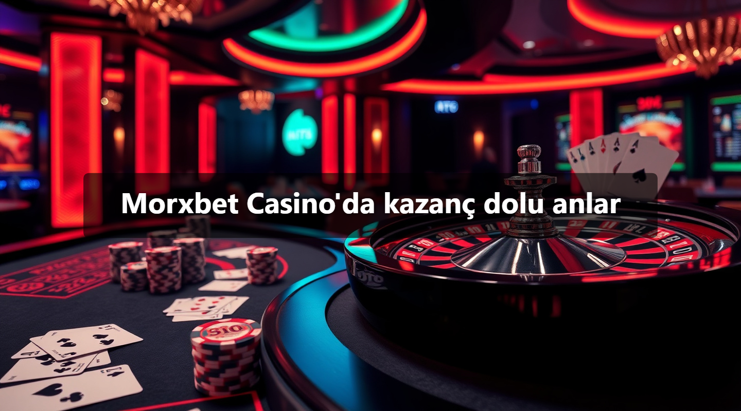 Morxbet Casino'da kazanç dolu anlar