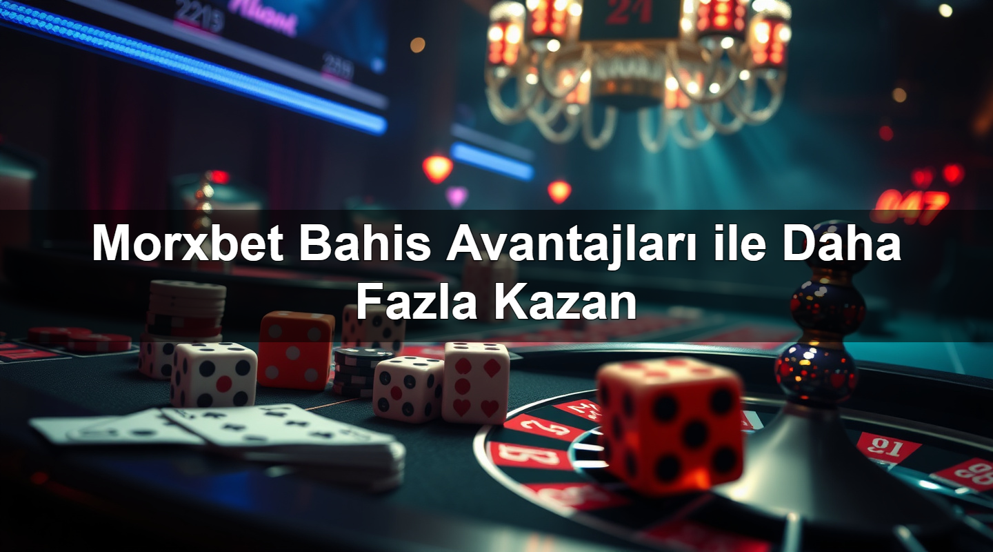 morxbet bahis avantajlar ile daha fazla kazan 1781126637805