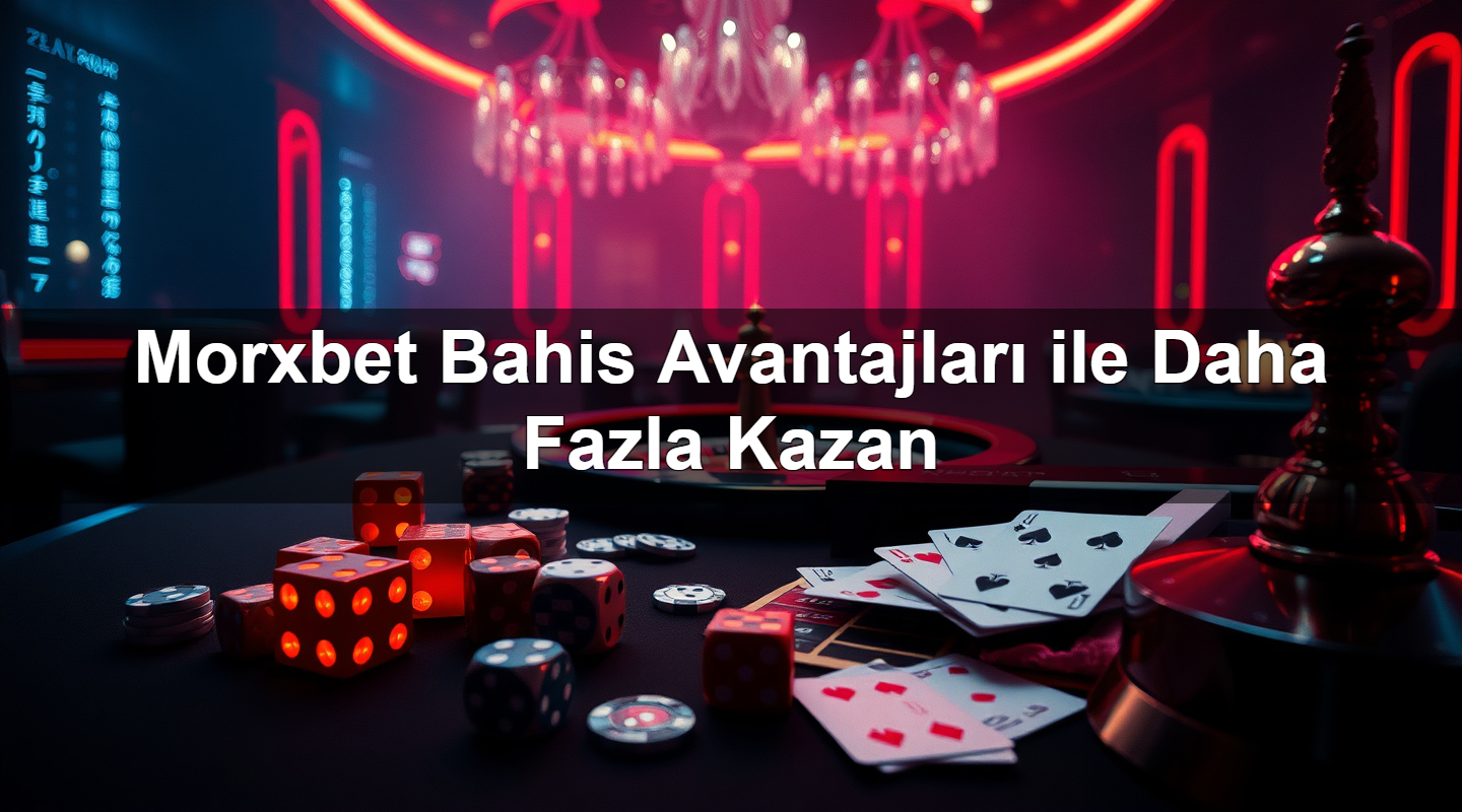 morxbet bahis avantajlar ile daha fazla kazan 1781126652318